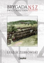 Brygada Świętokrzyska NSZ w fotografiach i dokumentach - Leszek Żebrowski