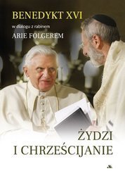 Żydzi i chrześcijanie - Benedykt XVI